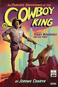 THE PERILOUS ADVENTURES OF THE COWBOY KING