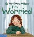 SOMETIMES WHEN I’M WORRIED