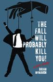 THE FALL WILL PROBABLY KILL YOU!
